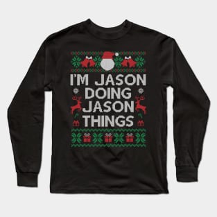 I'm Jason Doing Jason Things Shirt Funny Christmas Gift Ideas Long Sleeve T-Shirt